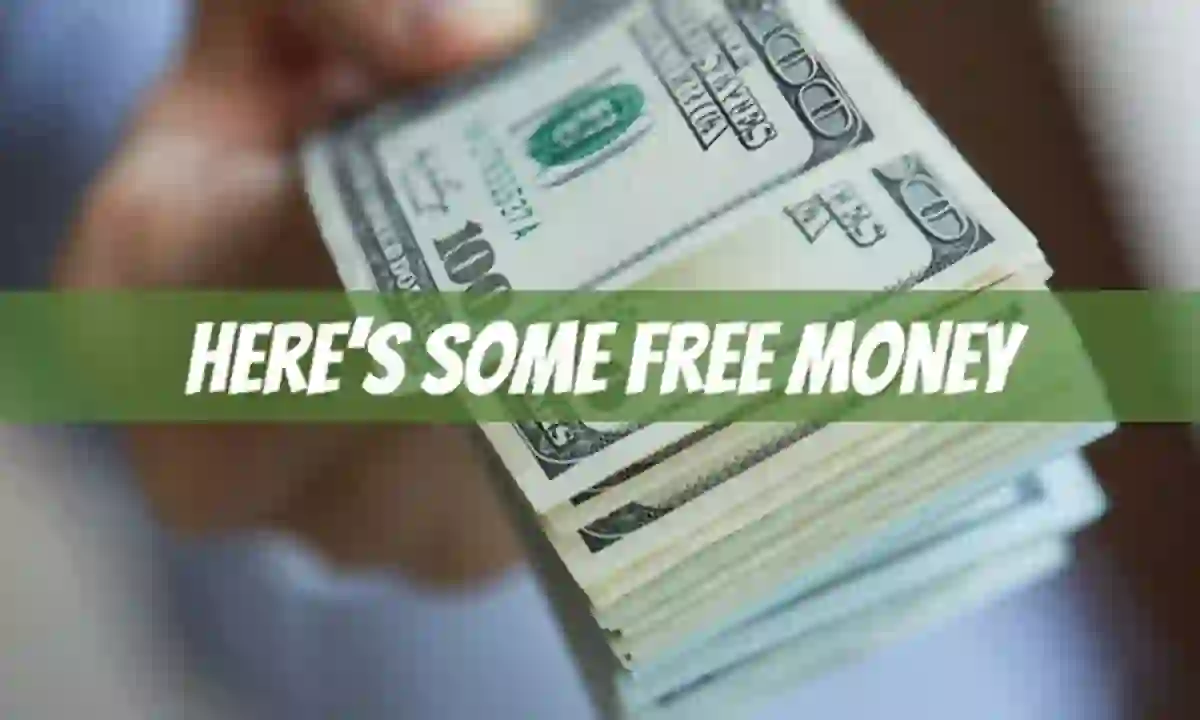 Absolutely Free Money No Strings Attached