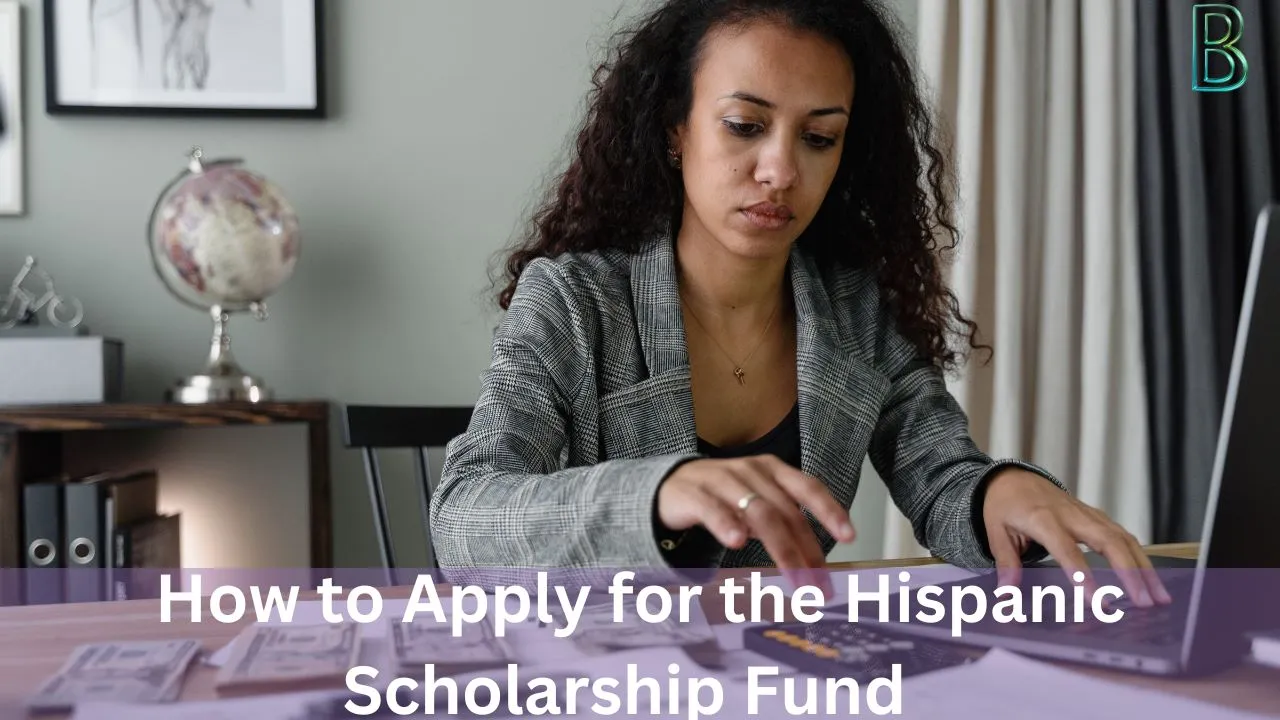 How to Apply for the Hispanic Scholarship Fund
